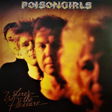 Poison Girls -  Where's the Pleasure